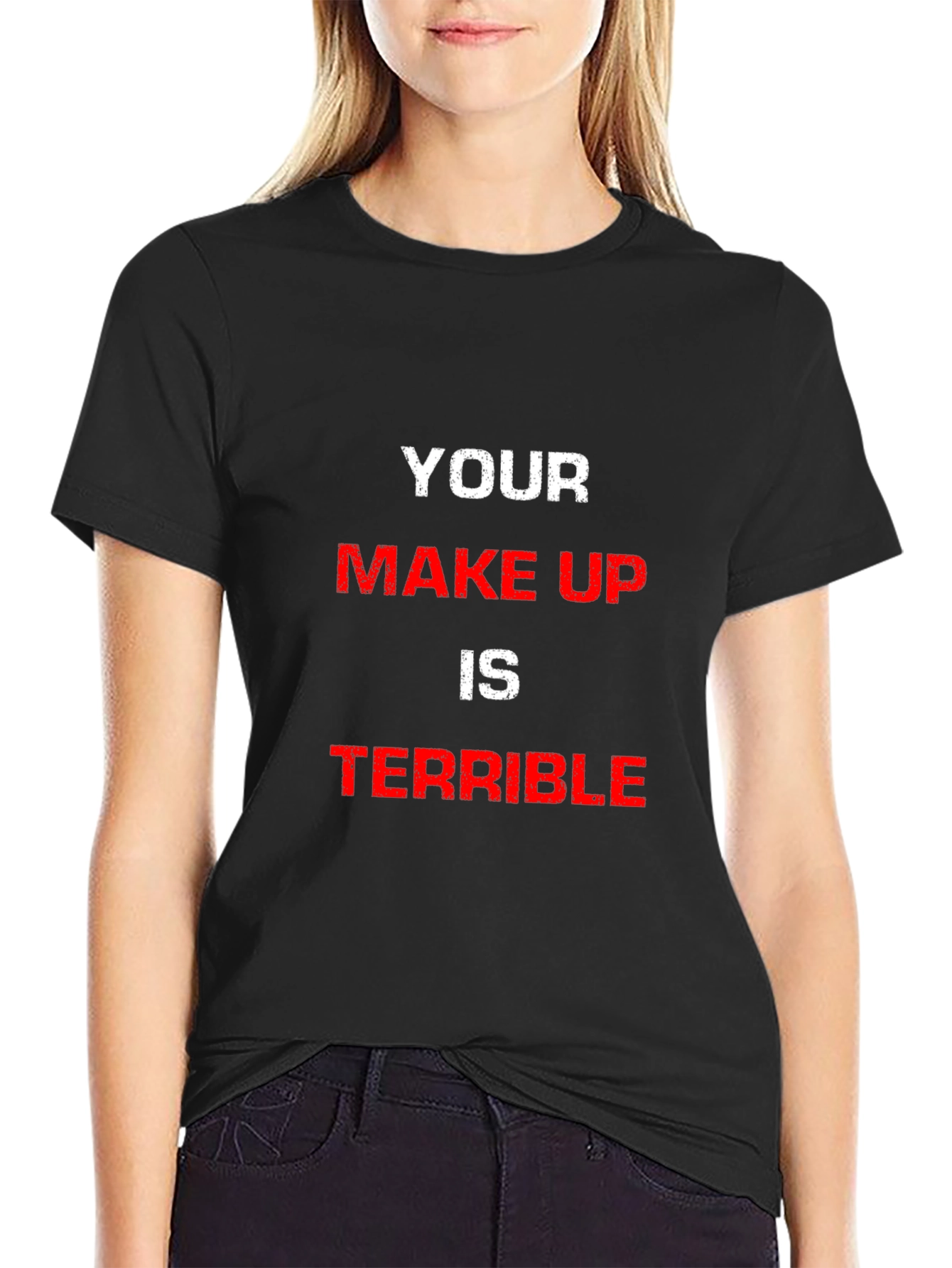 Camiseta Hombre Your Make Up Is Terrible