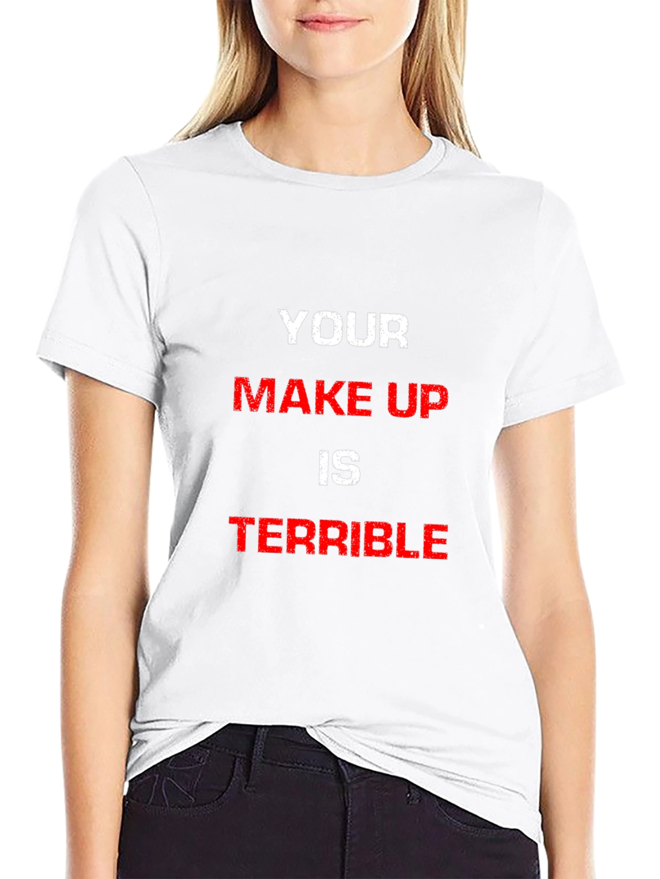 Camiseta Hombre Your Make Up Is Terrible