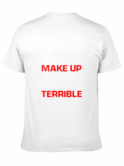 Camiseta Hombre Your Make Up Is Terrible