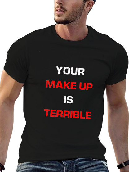 Camiseta Hombre Your Make Up Is Terrible