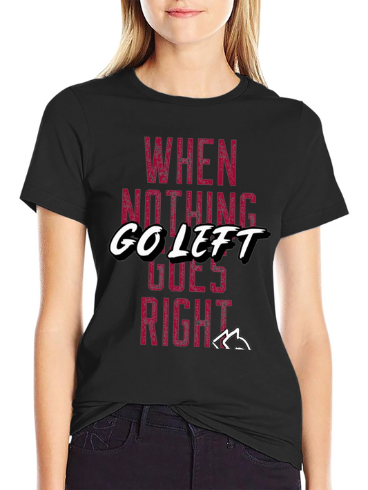 Camiseta Negra Cuando Nada Va Bien Ve a la Izquierda