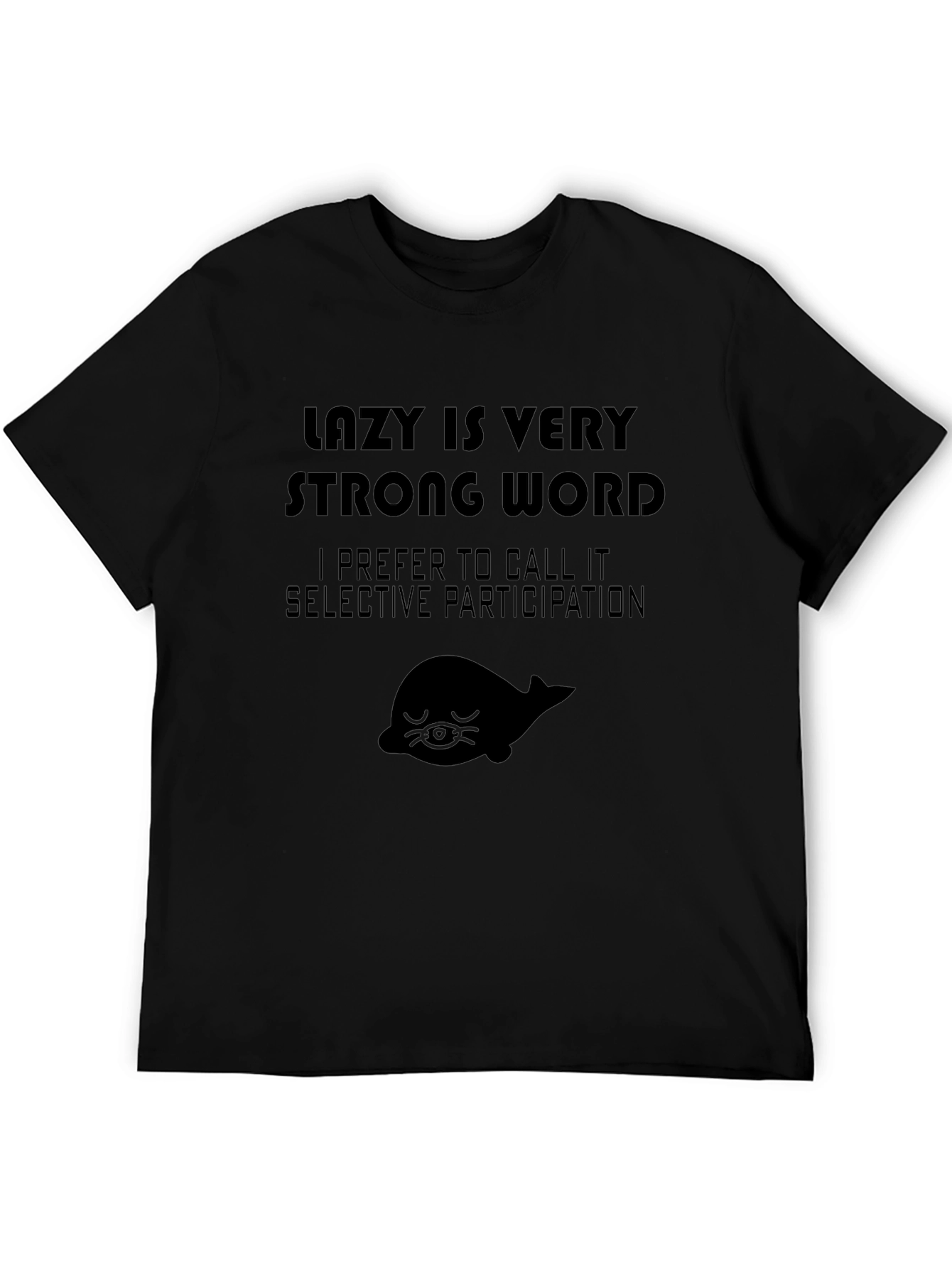 Camiseta Negra Lazy Is Very Strong Word