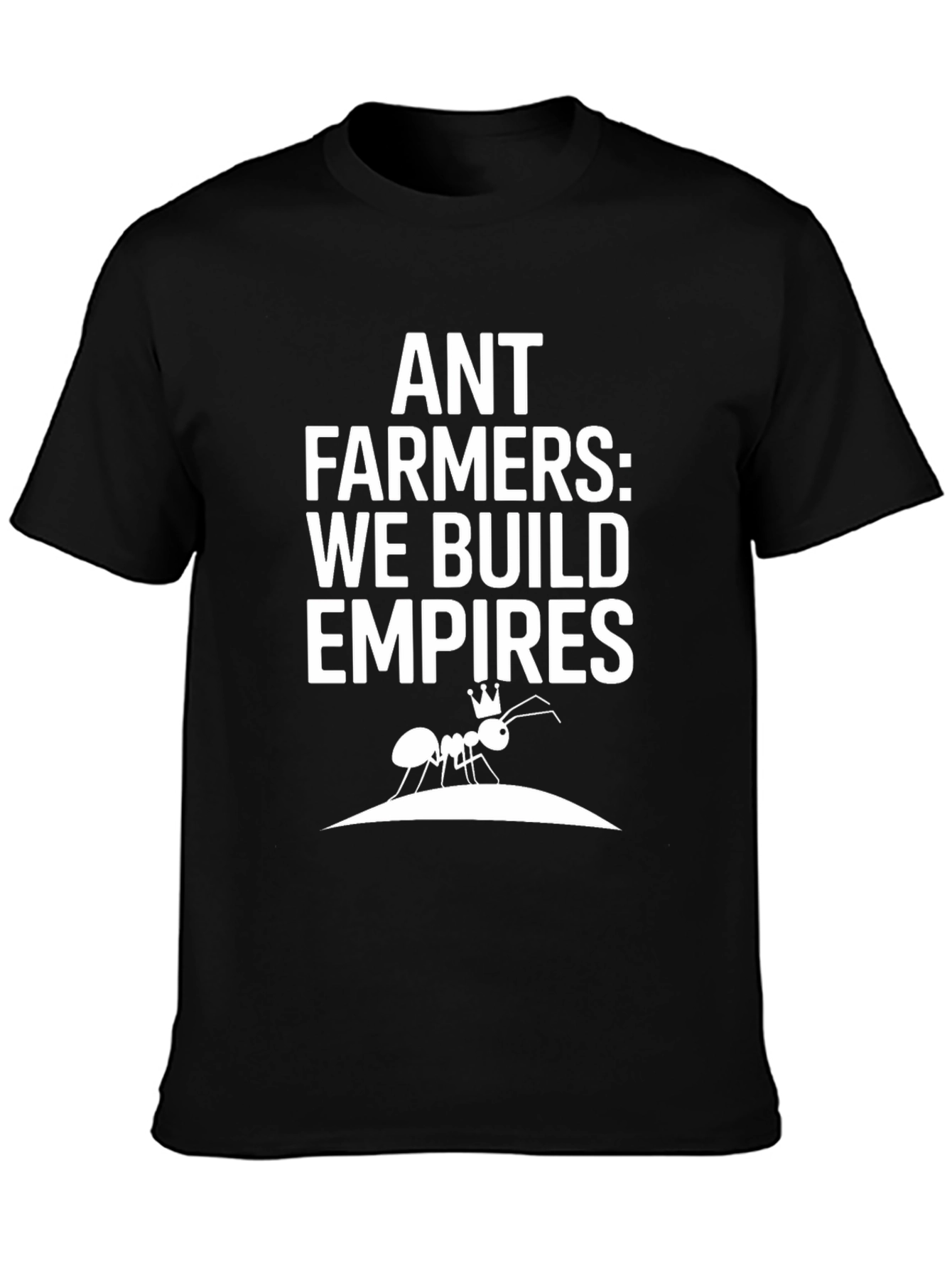 Camiseta Negra - Ant Farmers: We Build Empires