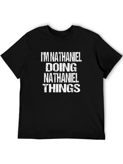 Camiseta Hombre: Im Nathaniel Doing Nathaniel Things